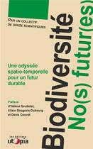 Couverture du livre « Biodiversite, no(s) futur(s) » de  aux éditions Utopia