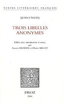 Couverture du livre « Trois libelles anonymes » de Jean Calvin aux éditions Droz