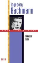 Couverture du livre « Ingeborg Bachmann » de Francoise Retif aux éditions Belin