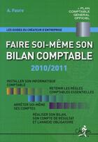 Couverture du livre « Faire soi-même son bilan comptable (édition 2010/2011) » de A Faure aux éditions Chiron