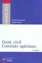 Couverture du livre « Droit civil contrats speciaux (4e édition) » de Jacques Raynard et Paul-Henri Antonmattei aux éditions Lexisnexis