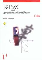Couverture du livre « Latex - apprentissage, guide et reference » de Bernard Desgraupes aux éditions Vuibert