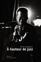 Couverture du livre « A HAUTEUR DE ; jazz » de Herve Gloaguen aux éditions La Martiniere