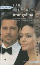 Couverture du livre « Brangelina ; la véritable histoire de Brad Pitt et Angelina Jolie » de Ian Halperin aux éditions Succes Du Livre