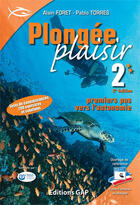 Couverture du livre « Plongee plaisir ; niveau 2 ; premiers pas vers l'autonomie (2e édition) » de Alain Foret et Pablo Torres aux éditions Gap