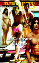 Couverture du livre « Les interdits Tome 417 : La caravane du sexe » de Pierre De Saint-Martin aux éditions Media 1000