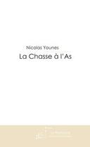 Couverture du livre « La chasse a l'as » de Nicolas Younes aux éditions Editions Le Manuscrit