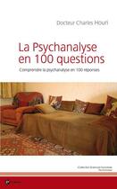 Couverture du livre « La psychanalyse en 100 questions » de Charles Houri aux éditions Publibook