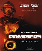 Couverture du livre « Sapeurs pompiers ; les soldats du feu » de Peyrelongue P D. aux éditions Michel Lafon