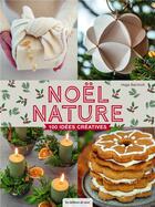 Couverture du livre « Noël nature : 100 idées créatives » de Hege Barnholt aux éditions De Saxe