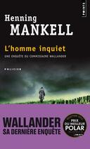 Couverture du livre « L'homme inquiet » de Henning Mankell aux éditions Points