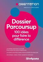 Couverture du livre « Dossier parcoursup ; 100 idées pour faire le difference » de Marie Aillet aux éditions Studyrama