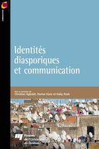 Couverture du livre « Identites diasporiques et communication » de Agbobli/Kane/Hs aux éditions Presses De L'universite Du Quebec