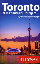 Couverture du livre « Toronto et les chutes du Niagara ; le plaisir de mieux voyager (édition 2019) » de Collectif Ulysse aux éditions Ulysse