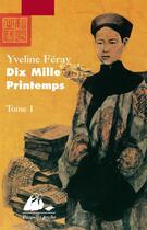Couverture du livre « Dix mille printemps t.1 » de Yveline Feray aux éditions Editions Philippe Picquier