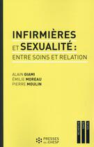 Couverture du livre « Infirmieres et sexualite entre soins et relation » de Giami/Moulin aux éditions Ehesp