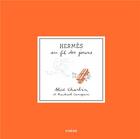 Couverture du livre « Hermès au fil des jours » de Alice Charbin et Rachael Canepari aux éditions Chene