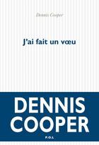 Couverture du livre « J'ai fait un voeu » de Dennis Cooper aux éditions P.o.l