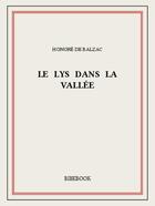 Couverture du livre « Le lys dans la vallée » de Honoré De Balzac aux éditions Bibebook
