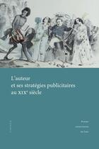 Couverture du livre « L' Auteur et ses stratégies publicitaires au XIXe siècle » de Brigitte Diaz aux éditions Pu De Caen