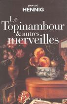 Couverture du livre « Le topinambour & autres merveilles » de Jean-Luc Hennig aux éditions Zulma