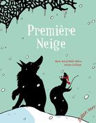 Couverture du livre « Première neige » de Antoine Guilloppe et Marie-Astrid Bailly-Maitre aux éditions Elan Vert