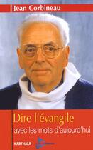 Couverture du livre « Dire l'évangile avec les mots d'aujourd'hui » de Jean Corbineau aux éditions Karthala