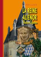 Couverture du livre « La reine Aliénor duchesse d'Aquitaine » de Felix Magne aux éditions Editions Des Regionalismes