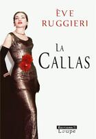 Couverture du livre « La Callas » de Eve Ruggieri aux éditions Editions De La Loupe