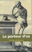 Couverture du livre « Le porteur d'os » de Richard Beard aux éditions In Octavo