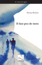Couverture du livre « Il faut peu de mots » de Martine Rouhart aux éditions Editions Du Cygne
