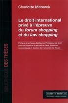 Couverture du livre « Le droit international privé à l'épreuve du forum shopping et du law shopping » de Charlotte Mebarek aux éditions Mare & Martin