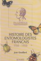 Couverture du livre « Histoire des entomologistes francais (1750-1950) » de Jean Gouillard aux éditions Boubee