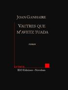 Couverture du livre « Vautres que m'avètz tuada » de Joan Ganhaire aux éditions Institut D'etudes Occitanes