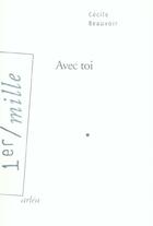Couverture du livre « Avec toi » de Cecile Beauvoir aux éditions Arlea