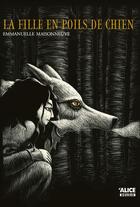 Couverture du livre « La fille en poils de chien » de Emmanuelle Maisonneuve et Antoine Deprez aux éditions Alice