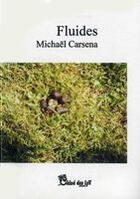 Couverture du livre « Fluides » de Michaël Carsena aux éditions Chloe Des Lys