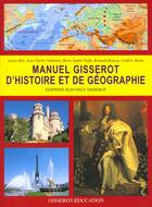 Couverture du livre « Manuel Gisserot D'Histoire Et Geographie » de Frederic Miotto et Romuald Belzacq et Marie-Sophie Putfin et Jean-Charles Volkmann et Lucien Bely aux éditions Gisserot