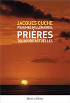 Couverture du livre « Psaumes millénaires, prières toujours actuelles » de Jacques Cuche aux éditions Parole Et Silence