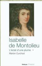 Couverture du livre « Isabelle de Montolieu : L'éclat d'une plume » de Marion Curchod aux éditions Infolio