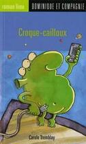 Couverture du livre « Croque-cailloux » de Carole Tremblay aux éditions Heritage - Dominique Et Compagnie