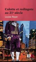 Couverture du livre « Culotte et redingote au 21e siècle » de Royer Louise aux éditions David