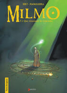 Couverture du livre « Milmo t.1 ; que renaissent les légendes » de Laurent Ribet et Herve Manuguerra aux éditions Akileos