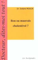 Couverture du livre « Bon Ou Mauvais Cholesterol ? » de Evelyne Moulin aux éditions Les Asclepiades