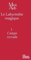 Couverture du livre « Campo cerrado ; le labyrinthe magique t.1 » de Max Aub aux éditions Les Fondeurs De Briques