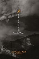 Couverture du livre « Fissions » de Romain Verger aux éditions Vampire Actif