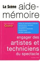 Couverture du livre « Engager des artistes et des techniciens du spectacle » de Nicolas Marc aux éditions Millenaire
