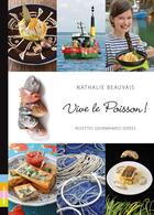 Couverture du livre « Vive le poisson ! recettes gourmandes iodées » de Nathalie Beauvais et Pierre Pelletier aux éditions Trop Mad