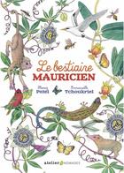 Couverture du livre « Le bestiaire mauricien » de Emmanuelle Tchoukriel et Shenaz Patel aux éditions Atelier Des Nomades