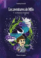 Couverture du livre « Les aventures de Milo : la boisson magique » de Audrey Evrard aux éditions Plume De Papier